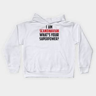 I'm Scandinavian What's Your Superpower Black Kids Hoodie